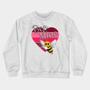 Bee Mine - Bee My Valentine Crewneck Sweatshirt